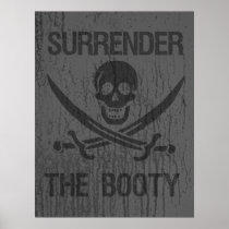 Surrender the Booty Poster Print