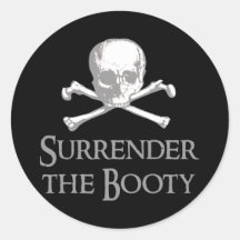 Surrender the Booty Round Sticker