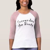 Surrender the Booty t-shirts