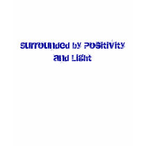 Surrounded by Positivity and Light - Customized t-shirts by mbusigirl Surrounded by Positivity and Light - Customized t-shirts