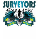 Surveyors Gone Wild t-shirts by busybrain Surveyors Gone Wild t-shirts