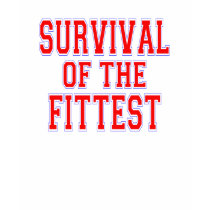 Survival of the Fittest t-shirts