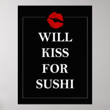 Sushi Poster Will Kiss for Sushi Unique Art Print