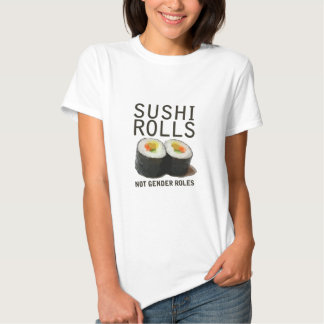 sushi rolls not gender roles shirt