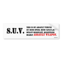 SUV - This is my assault weapon Bumper Sticker