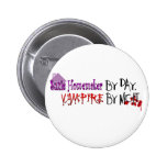 Suzie Homemaker by day, Vampire by night Pinback Button