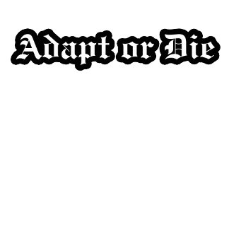 Adapt or Die  The MUSEUM Zazzle Gifts