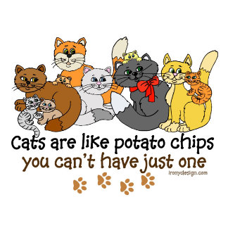 Cats Are Like Potato Chips Gifts