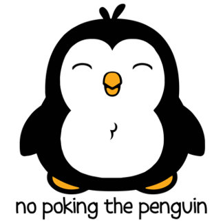 No Poking The Penguin - Cute penguin graphic that you can change the background color to.