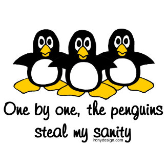 One By One The Penguins Steal My Sanity Product Gifts
