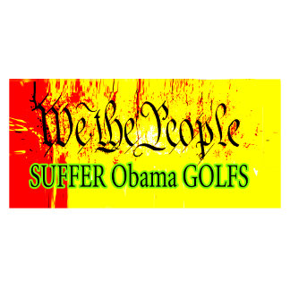 -  We The People SUFFER Obama GOLFS The MUSEUM