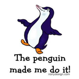 The Penguin Made Me Do It Funny Product Gifts