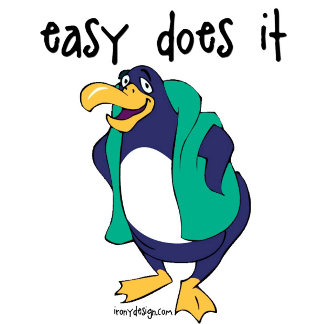Easy Does It Penguin Slogan Gifts