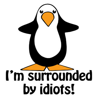 I'm Surrounded By Idiots Funny Sarcastic offensive Penguin Design Product Gifts