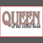 Queen of the Coffee Bean Card | Zazzle