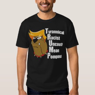 Anti Trump Funny Acrostic T Shirt