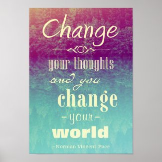 Change your thoughts and you change your world Motivational quotation Poster