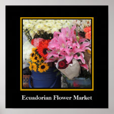 Ecuadorian Flower Market in the Church Plaza Poster