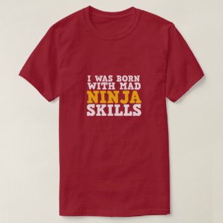 Mad Ninja Skills Funny T-shirt for Gamers