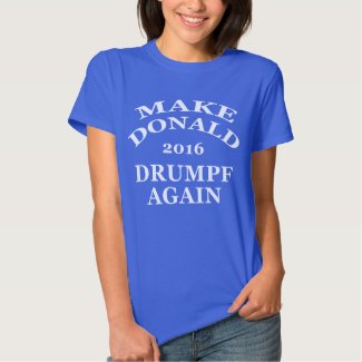 Make Donald Drumpf Again T-shirt