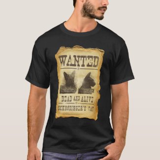 Wanted dead and alive. Schroedinger's cat. Tees