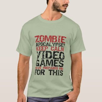 Zombie Apocalypse Gamers Keep Calm Funny T-shirt