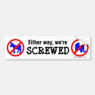 Either way, we're screwed bumper sticker