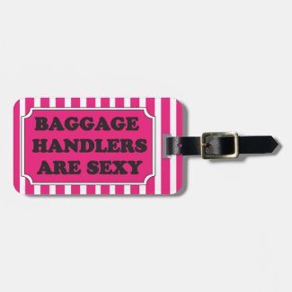 Baggage Handlers Are Sexy Luggage Tag Pink