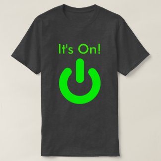 "It's On" T Shirt