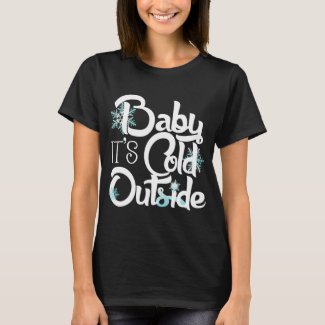 Baby It's Cold Outside Trendy Holiday T-Shirt