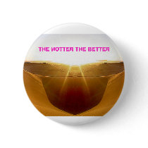 Swaa, THE HOTTER THE BETTER buttons by cooldudeproducts Swaa, THE HOTTER THE BETTER buttons
