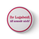 Swabian saying Lugabeidl Buttons