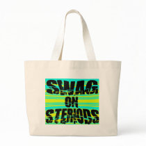 Swag On Steriods -- T-Shirt Tote Bags