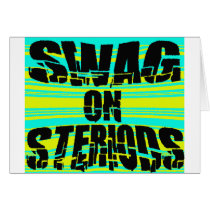 Swag On Steriods -- T-Shirt Greeting Card