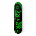 SWAGGA DAGGA EXXCLUSIVE SKATING TEAM SKATE BOARD