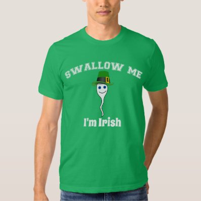 Swallow Me, I&#39;m Irish T-shirt