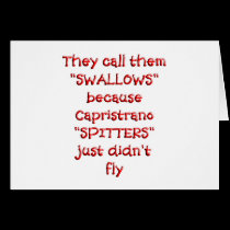 SWALLOWS NOT SPITTERS cards