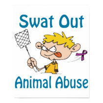 Swat Out Animal-Abuse Poster posters by causeican Swat Out Animal-Abuse Poster posters