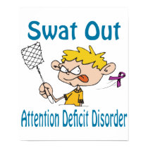 Swat Out Attention-Deficit-Disorder Poster posters by causeican Swat Out Attention-Deficit-Disorder Poster posters