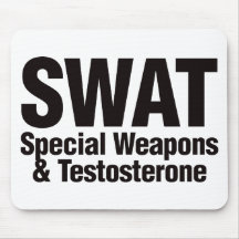 SWAT, Special Weapons and Testosterone Mouse Pads