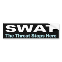SWAT...The Threat Stops Here Bumper Stickers