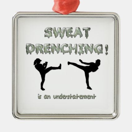 Sweat Drenching Kickboxing! is an understatement Square Metal Christmas Ornament