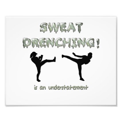 Sweat Drenching Kickboxing! is an understatement Photo Print
