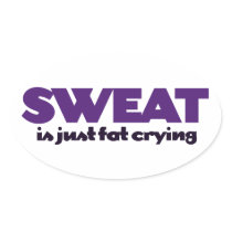 Sweat is fat crying sticker