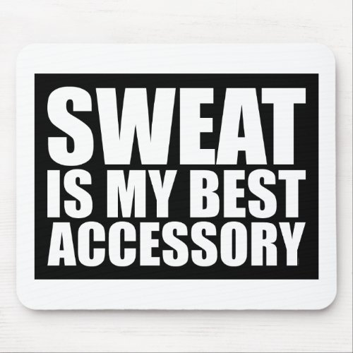 Sweat is my best accessory | Black Mouse Pads