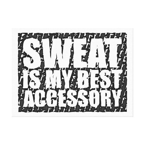 Sweat is my best accessory | retro stretched canvas prints