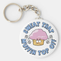 Sweat That Muffin Top Off Keychains