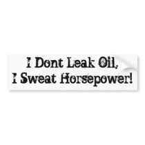 Sweating Horsepower Buper Sticker Bumper Sticker