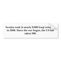 Sweden took in nearly 9,000 Iraqi refugees in 2... bumper stickers