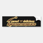 Sweet and Delicious Awesomesauce mr funny Bumper Stickers